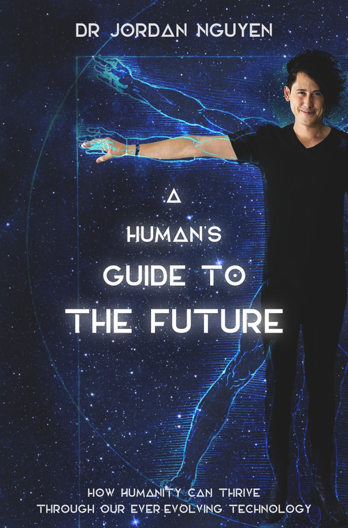 A Human's Guide to the Future by Jordan Nguyen, 9781760780029