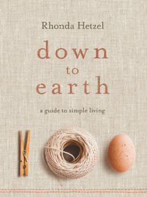 Down to Earth (A Guide to Simple Living) - 9781761041808 by Rhonda Hetzel, 9781761041808