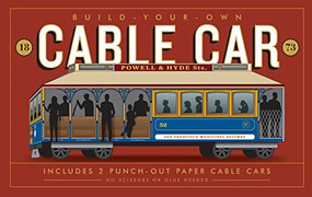 Build-Your-Own Cable Car (Includes 2 Punch-Out Paper Cable Cars) by Delphine Hirasuna, Kit Hinrichs, 9781452140247