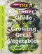 The Beginner's Guide to Growing Great Vegetables by Lorene Edwards Forkner, 9781643260853