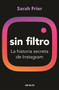 Sin filtro: La historia secreta de Instagram / No Filter: The Inside Story of Instagram by Sarah Frier, 9788417992200