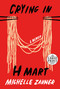 Crying in H Mart by Michelle Zauner, 9780593396599