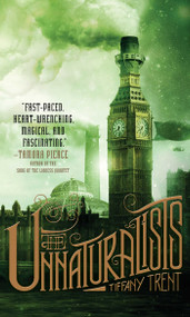 The Unnaturalists - 9781481442978 by Tiffany Trent, 9781481442978