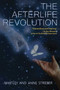 The Afterlife Revolution by Whitley Strieber, Anne Strieber, 9781582708164