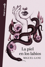 La piel en los labios / My Skin on Your Lips (Spanish Edition) by Miguel Gane, 9788403519114