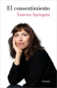 El consentimiento / Consent (Spanish Edition) by Vanessa Springora, 9788426409270