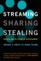 Streaming, Sharing, Stealing (Big Data and the Future of Entertainment) by Michael D. Smith, Rahul Telang, 9780262534529