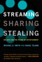 Streaming, Sharing, Stealing (Big Data and the Future of Entertainment) by Michael D. Smith, Rahul Telang, 9780262534529