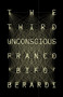 The Third Unconscious by Franco Bifo Berardi, 9781839762536