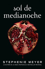 Sol de medianoche / Midnight Sun (Spanish Edition) by Stephenie Meyer, 9788420456591