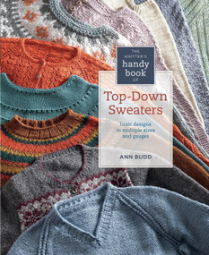 The Knitter's Handy Book of Top-Down Sweaters (Basic Designs in Multiple Sizes and Gauges) by Ann Budd, 9781596684836