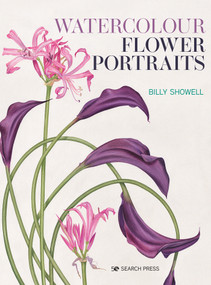 Watercolour Flower Portraits by Billy Showell, 9781782219613