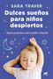 Dulces sueños para niños despiertos / Sweet Dreams for Awake Children (Spanish Edition) by Sara Traver, 9788418045318