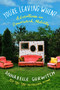 You're Leaving When? (Adventures in Downward Mobility) by Annabelle Gurwitch, 9781640094475