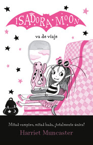 Isadora Moon va de viaje / Isadora Moon Goes on Holiday (Spanish Edition) by Harriet Muncaster, 9786073196727