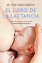 El libro de la lactancia / The Breastfeeding Book by Dr. Jose Maria Paricio, 9788416076833