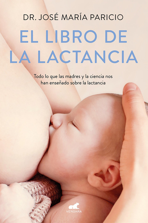 El libro de la lactancia / The Breastfeeding Book (Spanish Edition) by Dr. Jose Maria Paricio, 9788416076833