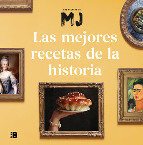 Las mejores recetas de la historia / Historys Best Recipes (Spanish Edition) by Maria Jose Martinez, 9788417809638