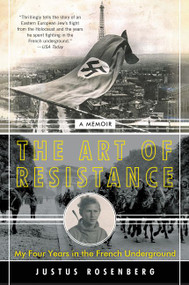 The Art of Resistance (My Four Years in the French Underground: A Memoir) - 9780062742209 by Justus Rosenberg, 9780062742209