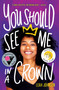 You Should See Me in a Crown by Leah Johnson, 9781338503296