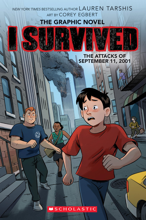 I Survived the Attacks of September 11, 2001 (I Survived Graphic Novel #4): A Graphix Book by Lauren Tarshis, Lauren Tarshis, Corey Egbert, 9781338680492
