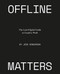 Offline Matters (The Less-Digital Guide to Creative Work) by Jess Henderson, 9789063695781