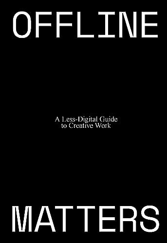 Offline Matters (The Less-Digital Guide to Creative Work) by Jess Henderson, 9789063695781