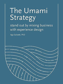 The Umami Strategy (Stand Out by Mixing Business with Experience Design) by Aga Szóstek, 9789063695798