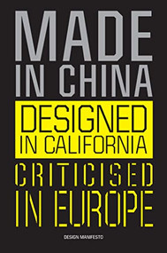 Made in China, Designed in California, Criticised in Europe (Design Manifesto) by Mieke Gerritzen, Geert Lovnik, 9789063695873
