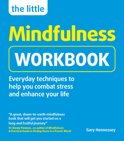 The Little Mindfulness Workbook by Gary Hennessey, 9781780591544