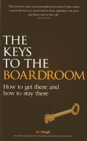 The Keys to the Boardroom (How to Get There and How to Stay There) by Jo Haigh, 9781780591735