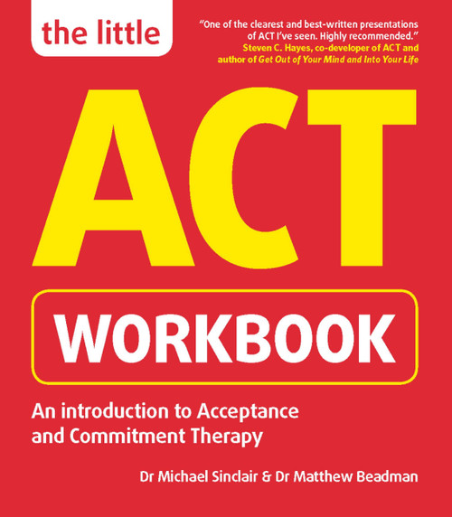 The Little ACT Workbook by Dr Michael Sinclair, Dr Matthew Beadman, 9781780592435