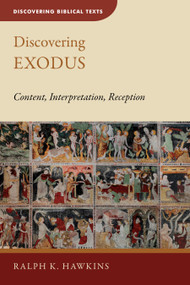 Discovering Exodus (Content, Interpretation, Reception) by Ralph K. Hawkins, 9780802872623