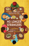 No Longer Strangers (Transforming Evangelism with Immigrant Communities) by Eugene Cho, Samira Izadi Page, Ann Voskamp, 9780802878656