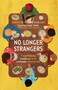 No Longer Strangers (Transforming Evangelism with Immigrant Communities) by Eugene Cho, Samira Izadi Page, Ann Voskamp, 9780802878656
