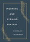 Morning and Evening Prayers by Cornelius Plantinga, 9780802878816