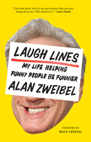 Laugh Lines (My Life Helping Funny People Be Funnier) - 9781419735356 by Alan Zweibel, Billy Crystal, 9781419735356