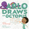 Arlo Draws an Octopus by Lori Mortensen, Rob Sayegh Jr., 9781419742019
