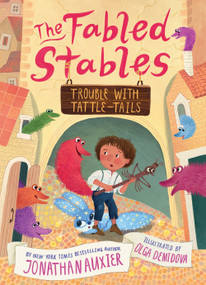 Trouble with Tattle-Tails (The Fabled Stables Book #2) by Jonathan Auxier, Olga Demidova, 9781419742729