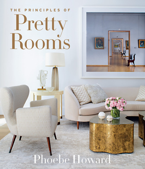 The Principles of Pretty Rooms by Phoebe Howard, 9781419743856