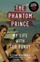 The Phantom Prince (My Life with Ted Bundy, Updated and Expanded Edition) - 9781419744860 by Elizabeth Kendall, Molly Kendall, 9781419744860