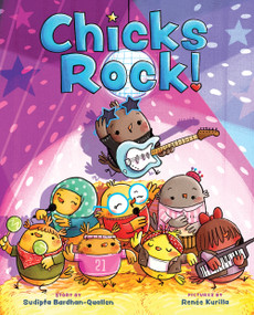 Chicks Rock! by Sudipta Bardhan-Quallen, Renée Kurilla, 9781419745706