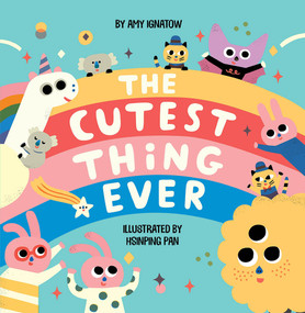 The Cutest Thing Ever - 9781419746727 by Amy Ignatow, Hsinping Pan, 9781419746727