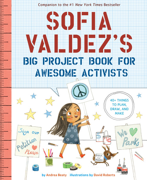 Sofia Valdez's Big Project Book for Awesome Activists by Andrea Beaty, David Roberts, 9781419749445