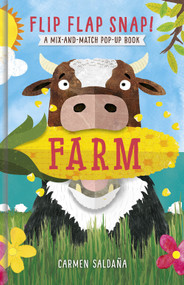 Flip Flap Snap! Farm (A Pop-Up Board Book) by Carmen Saldaña, 9781419750823