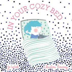 In Your Cozy Bed (A Board Book) by Jo Witek, Christine Roussey, 9781419751950