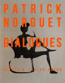 Patrick Norguet Dialogues by Alistair Taylor-Young, Yann Siliec, 9781419752827
