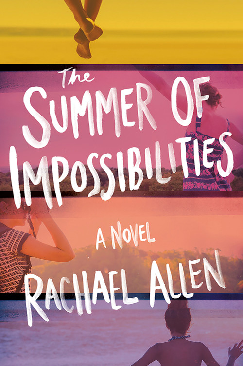 The Summer of Impossibilities (A Novel) - 9781419754043 by Rachael Allen, 9781419754043