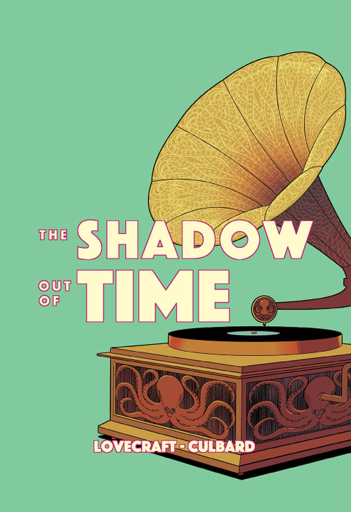 The Shadow Out of Time by H.P. Lovecraft, I.N.J. Culbard, 9781910593967
