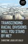 Transcending Racial Divisions (Will You Stand By Me?) by Christine Louis-Dit-Sully, 9781789041316